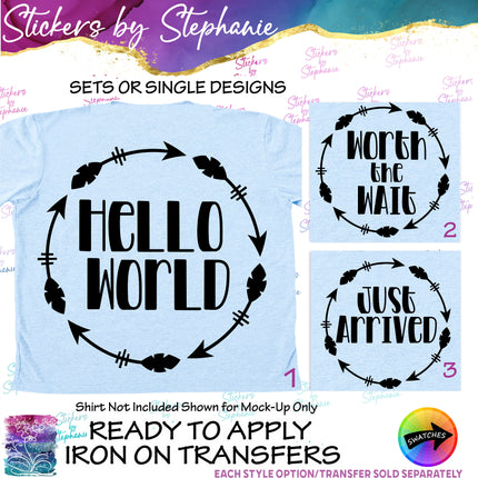 (s03-030) Hello World Worth the Wait Just Arrived Arrows Iron-On Transfer or Sticker