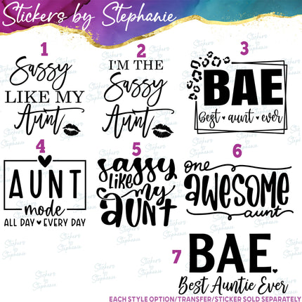 (s03-302) Sassy Like My Aunt I'm the BAE Mode Iron-On Transfer or Sticker