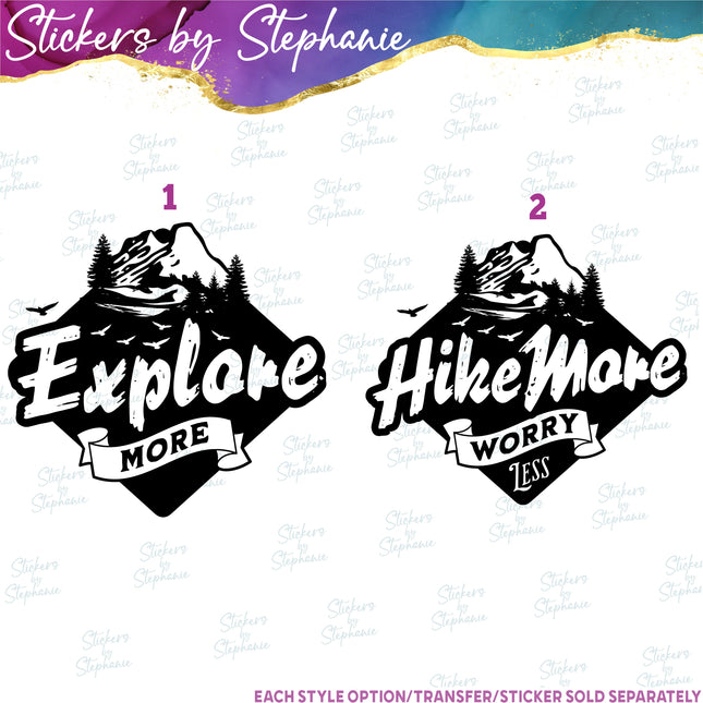 (s03-305) Hike More Explore Mountains Iron-On Transfer or Sticker