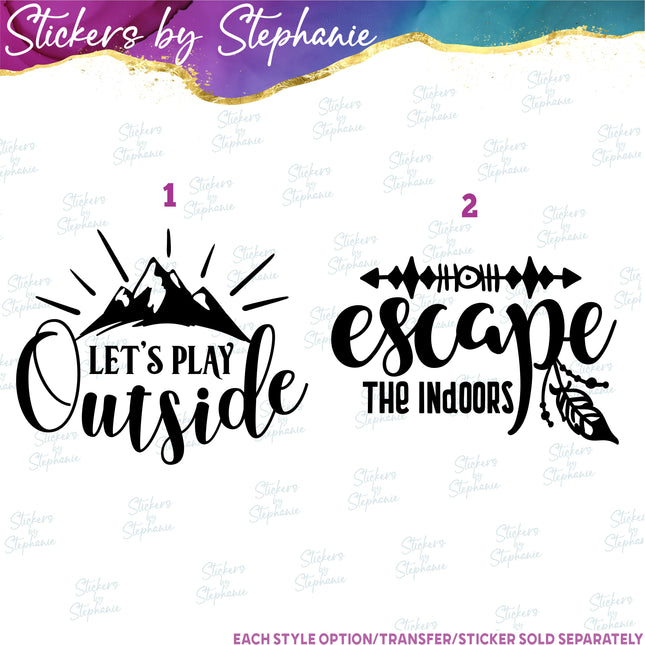 (s03-307) Let's Play Outside Escape the Indoors Iron-On Transfer