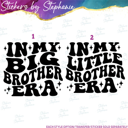 (s03-317) In My Big Little Brother Era Iron-On Transfer or Sticker