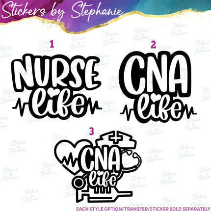 (s03-324) Nurse CNA Life Iron-On Transfer or Sticker