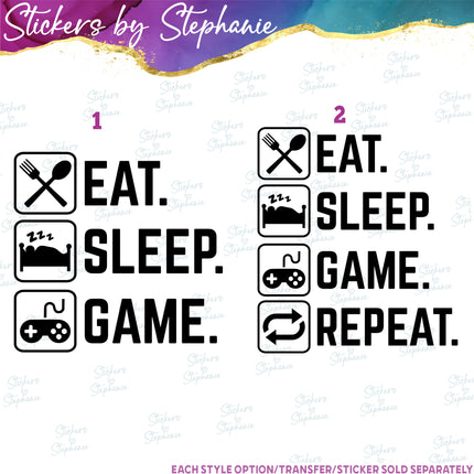 (s03-325) Eat Sleep Game Repeat Iron-On Transfer or Sticker
