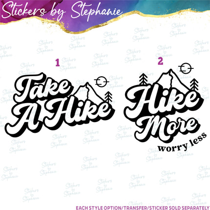 (s03-331) Take a Hike More Worry Less Iron-On Transfer or Sticker