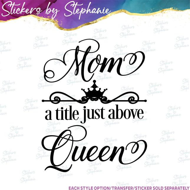 (s03-353) Mom a Title Just Above Queen Iron-On Transfer