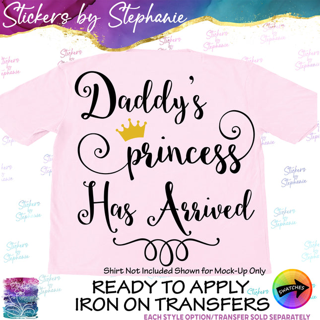 (s03-365) Daddy's Princess Has Arrived Iron-On Transfer