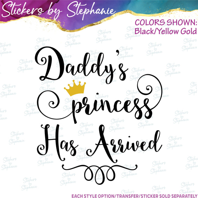 (s03-365) Daddy's Princess Has Arrived Iron-On Transfer