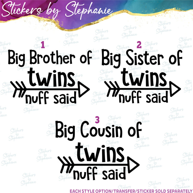 (s03-366) Big Brother Sister Cousin of Twins Nuff Said Iron-On Transfer or Sticker