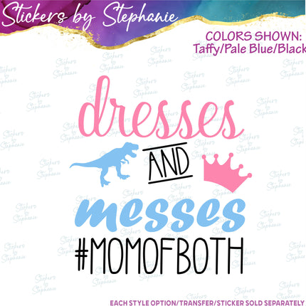 (s03-367) Dresses Messes Mom of Both Iron-On Transfer or Sticker