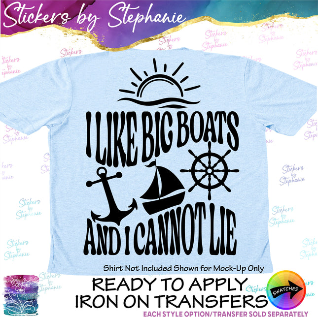 (s03-037) I Like Big Boats and I Cannot Lie Iron-On Transfer