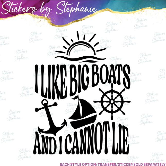 (s03-037) I Like Big Boats and I Cannot Lie Iron-On Transfer