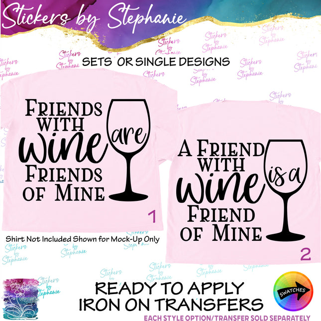 (s03-372) Friends with Wine are is a Friend of Mine Iron-On Transfer or Sticker