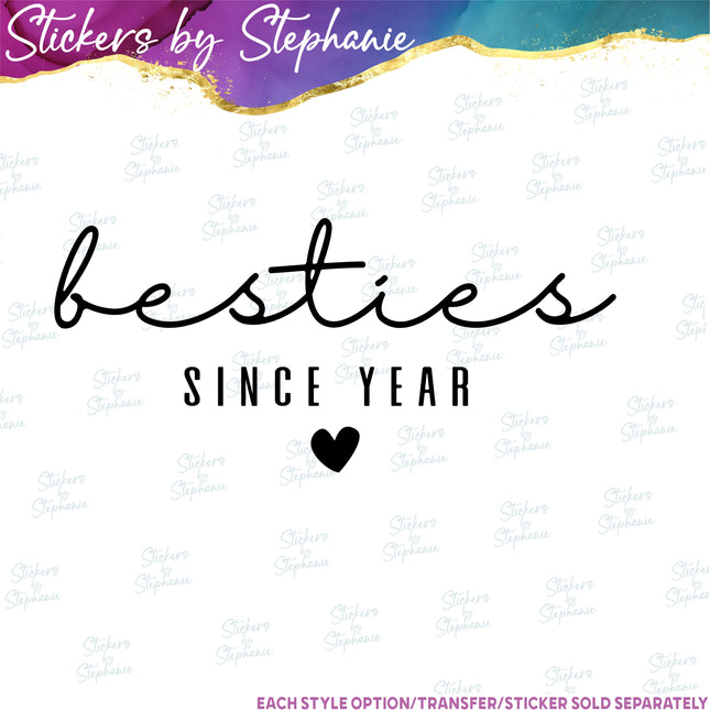 (s03Y-060) Besties Since Year Iron-On Transfer