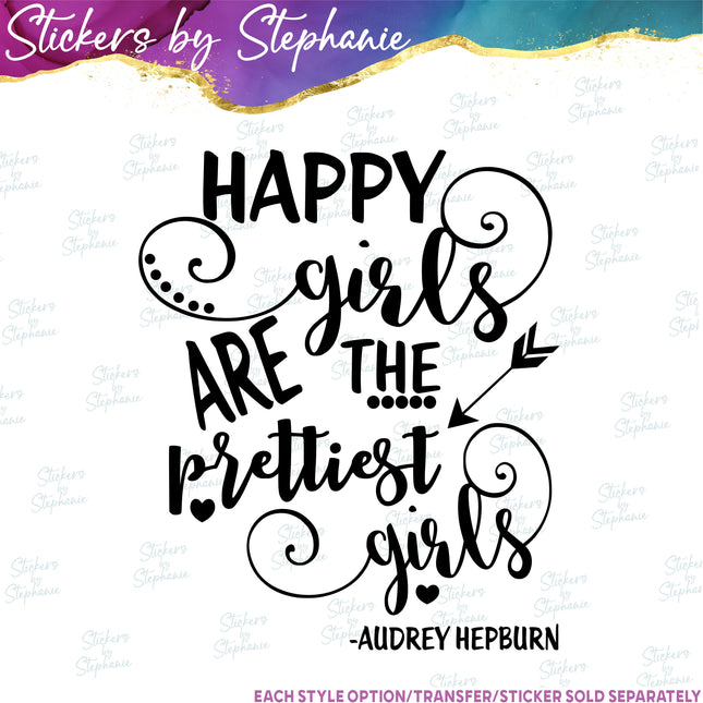 (s03-382) Happy Girls are the Prettiest Iron-On Transfer