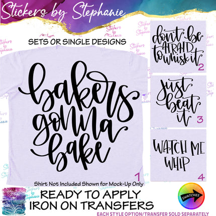 (s03-386) Bakers Gonna Bake Just Whisk It Watch Me Whip Iron-On Transfer or Sticker