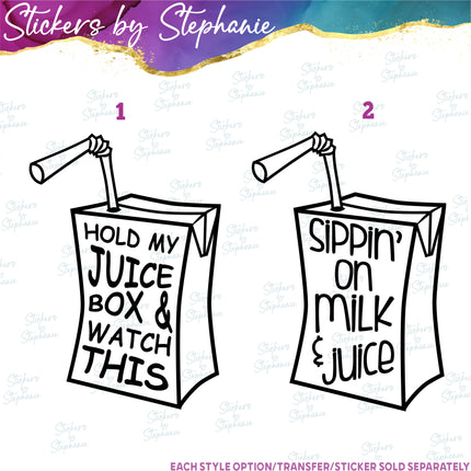 (s03-389) Hold Me Juice Box Watch This Sippin on Milk Iron-On Transfer or Sticker
