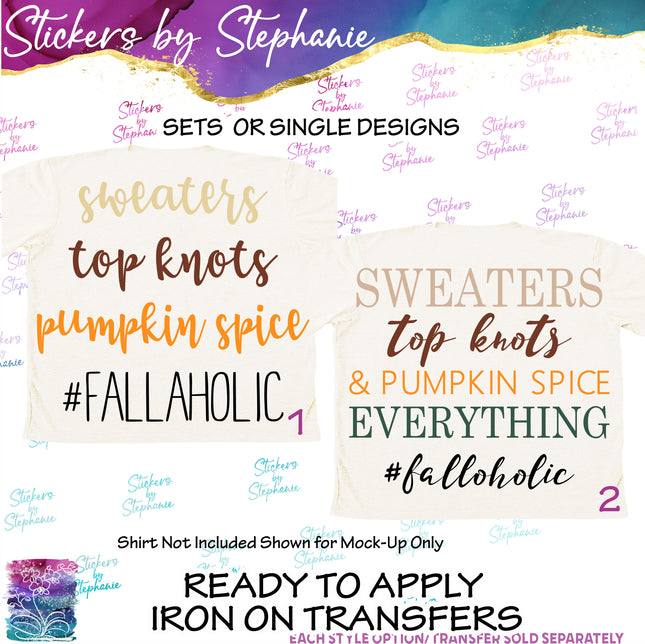 (s03-391) Sweaters Top Knots Pumpkin Spice Falloholic Fallaholic Iron-On Transfer