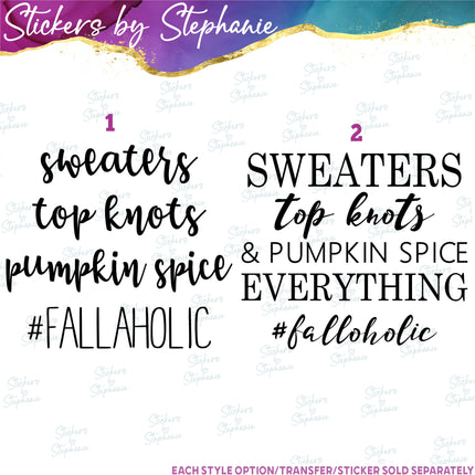 (s03-391) Sweaters Top Knots Pumpkin Spice Falloholic Fallaholic Iron-On Transfer