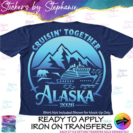 (s03Y-062) Cruisin Together Alaska Cruise Iron-On Transfer or Sticker
