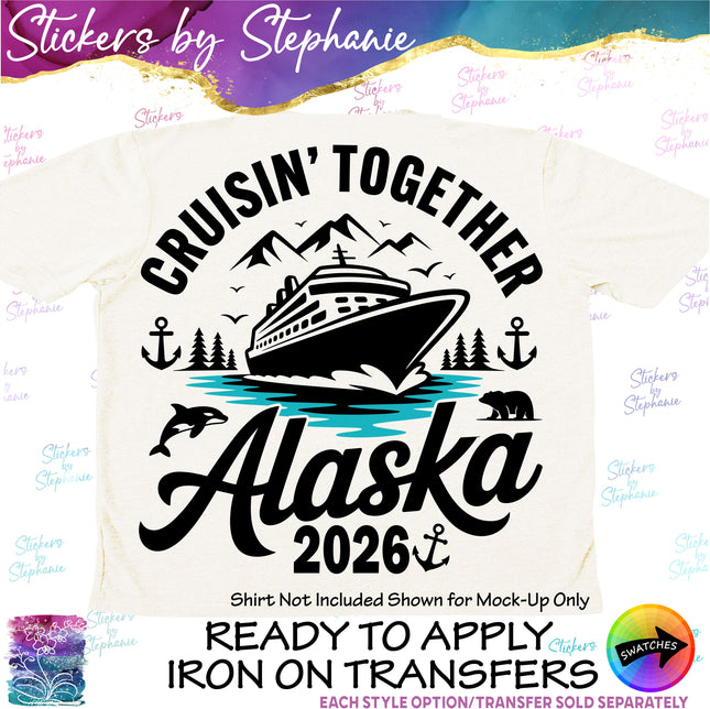 (s03Y-063) Cruisin Together Alaska Cruise Iron-On Transfer