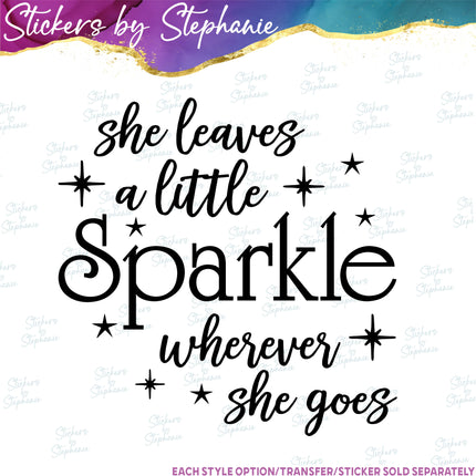 (s03-064) She Leaves a Little Sparkle Wherever Goes Iron-On Transfer