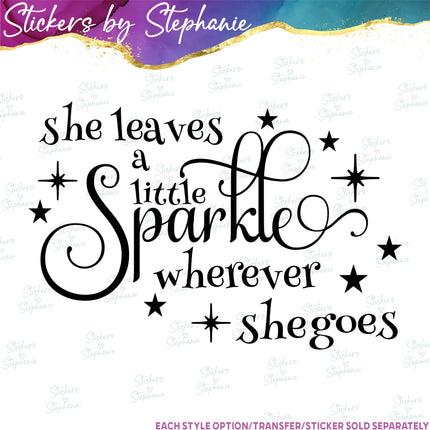 (s03-065) She Leaves a Little Sparkle Wherever Goes Iron-On Transfer