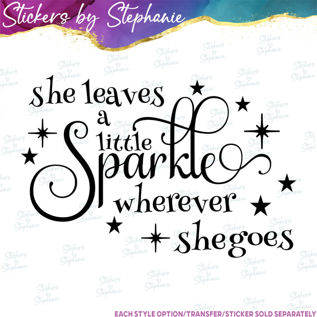 (s03-065) She Leaves a Little Sparkle Wherever Goes Iron-On Transfer
