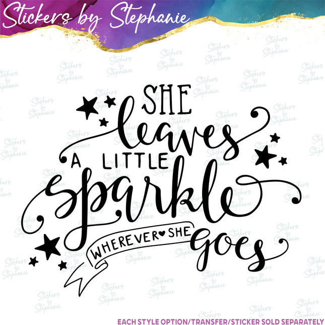 (s03-067) She Leaves a Little Sparkle Wherever Goes Iron-On Transfer