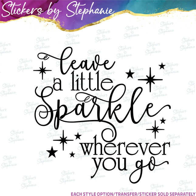 (s03-069) Leave a Little Sparkle Wherever You Go Iron-On Transfer