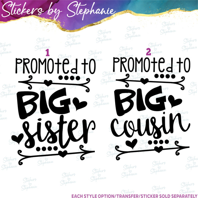 (s03-074) Promoted to Big Sister Cousin Iron-On Transfer or Sticker