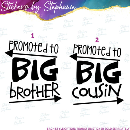 (s03-075) Promoted to Big Brother Cousin Iron-On Transfer or Sticker