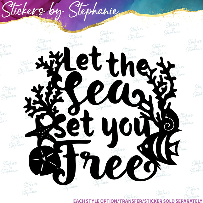(s03-083) Let the Sea Set You Free Iron-On Transfer