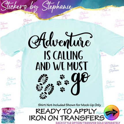 (s03-085) Adventure is Calling and We Must Go Iron-On Transfer