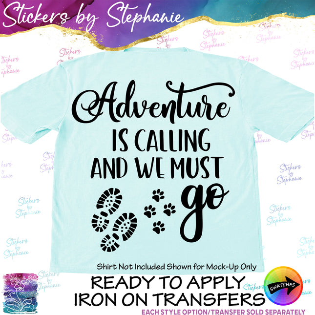 (s03-085) Adventure is Calling and We Must Go Iron-On Transfer