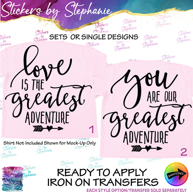 (s03-097) Love is the Greatest Adventure You Are Our Iron-On Transfer