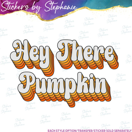 (s04-010) Hey There Pumpkin Iron-On Transfer or Sticker