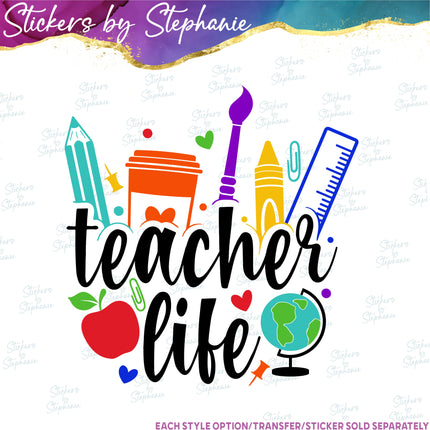 (s04-100) Teacher Life Iron-On Transfer or Sticker