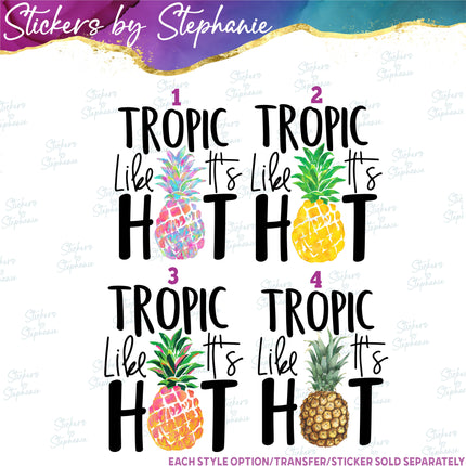 (s04-104) Tropic Like It's Hot Pineapple Iron-On Transfer or Sticker