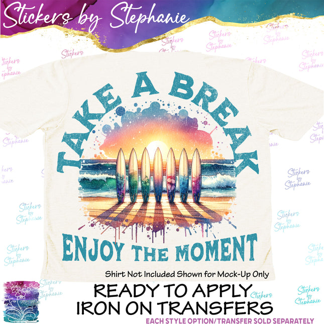 (s04-106) Take A Break Enjoy the Moment Surfing Iron-On Transfer