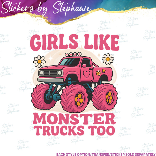 (s04-014) Girls Like Monster Trucks Too Iron-On Transfer