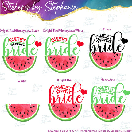 (s04-148) Sweet Bride, Brides Sweeties, Besties Watermelon Iron-On Transfer or Sticker