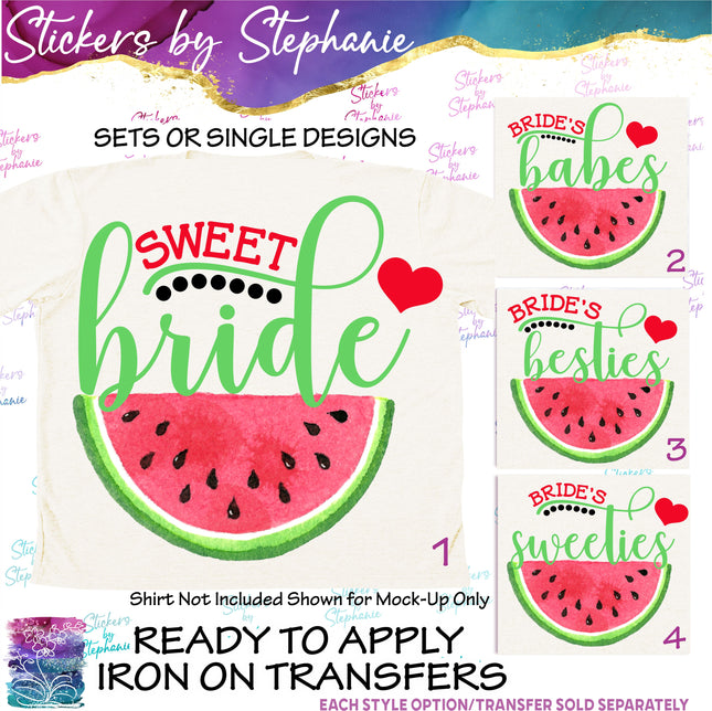 (s04-148) Sweet Bride, Brides Sweeties, Besties Watermelon Iron-On Transfer