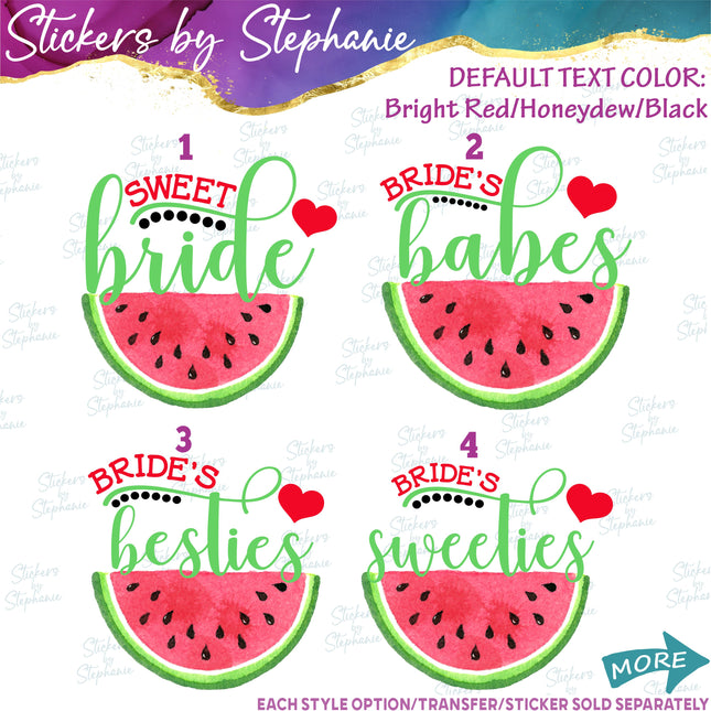(s04-148) Sweet Bride, Brides Sweeties, Besties Watermelon Iron-On Transfer