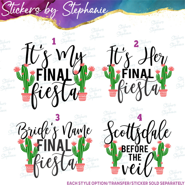 (s04-149) It's My Final Fiesta, Her, Scottsdale Before the Veil  Iron-On Transfer