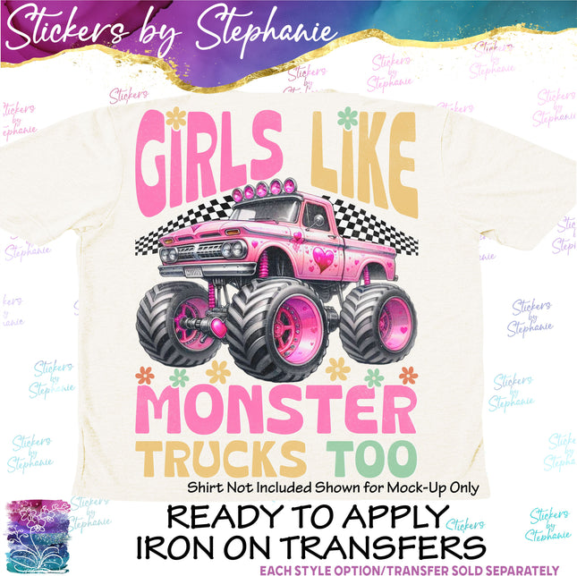 (s04-016) Girls Like Monster Trucks Too Iron-On Transfer