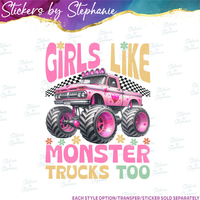 (s04-016) Girls Like Monster Trucks Too Iron-On Transfer