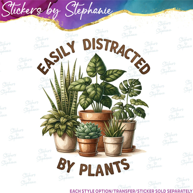 (s04-046) Easily Distracted by Plants Iron-On Transfer