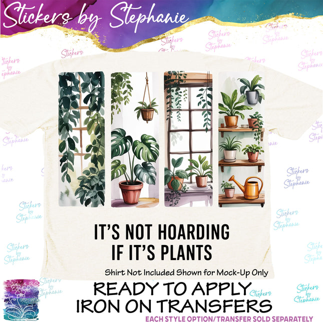 (s04-055) It's Not Hoarding if It's Plants Iron-On Transfer
