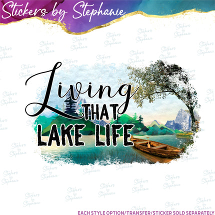 (s04-068) Living that Lake Life Iron-On Transfer or Sticker