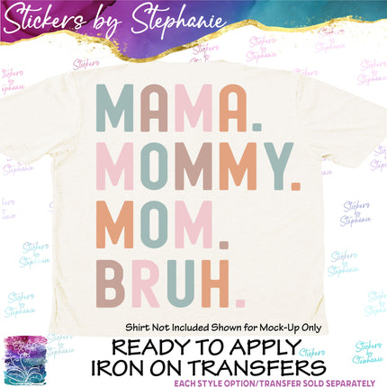 (s04-071) Mama Mommy Mom Bruh Iron-On Transfer or Sticker